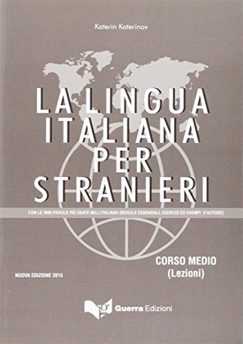 La lingua italiana per stranieri: Corso medio - Lezioni (Nuova edizione 2015) von It - Art G.Di Fiore