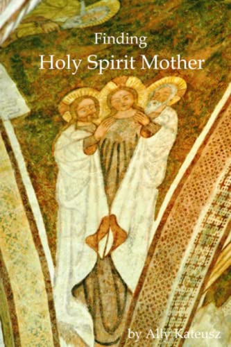 Finding Holy Spirit Mother von Independently published