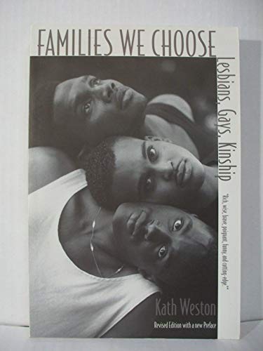 Families We Choose: Lesbians, Gays, Kinship (Between Men-Between Women)