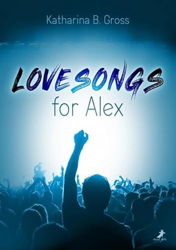 Lovesongs for Alex von DEAD SOFT Verlag