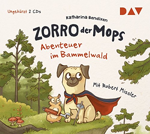 Zorro, der Mops – Teil 1: Abenteuer im Bammelwald: Ungekürzte Lesung mit Robert Missler (2 CDs) von Der Audio Verlag, Dav