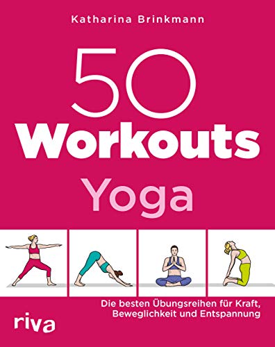 50 Workouts – Yoga: Die besten Übungsreihen für Kraft, Beweglichkeit und Entspannung von RIVA