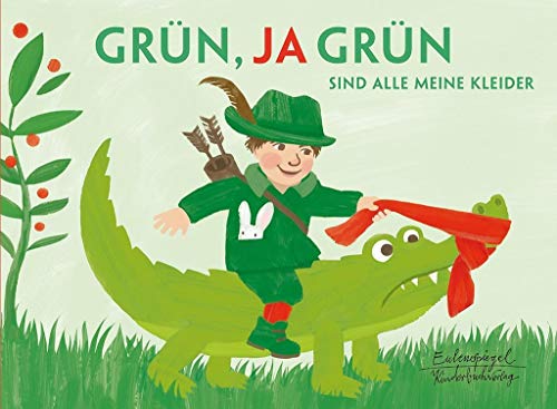 Grün, ja grün sind alle meine Kleider (Eulenspiegel Kinderbuchverlag) von Eulenspiegel Verlag