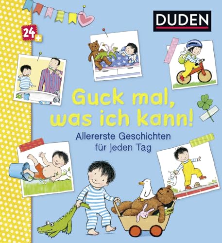 Duden 24+: Guck mal, was ich kann! Allererste Geschichten für jeden Tag: Allererstes Vorlesen von FISCHER Duden