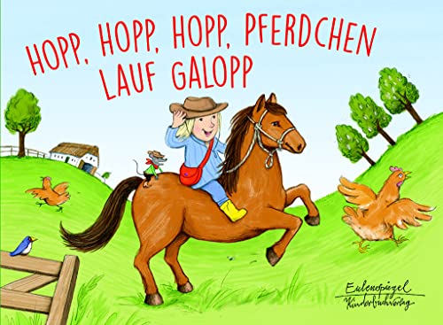 Hopp, hopp, hopp, Pferdchen lauf Galopp (Eulenspiegel Kinderbuchverlag) von Eulenspiegel
