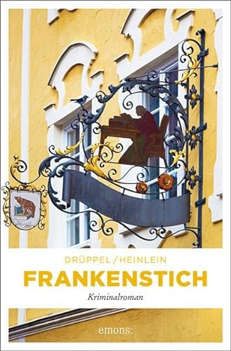 Frankenstich: Kriminalroman (Kommissar Sartorius und Felicitas Reichelsdörfer-Krimi) von Emons Verlag