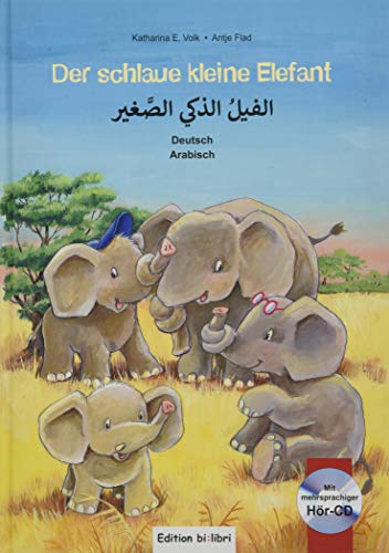 Der schlaue kleine Elefant: Kinderbuch Deutsch-Arabisch mit mehrsprachiger Audio-CD von Hueber Verlag GmbH