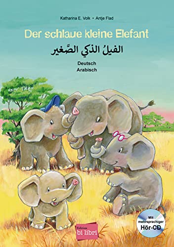 Der schlaue kleine Elefant: Kinderbuch Deutsch-Arabisch mit mehrsprachiger Audio-CD Der schlaue kleine Elefant: Kinderbuch Deutsch-Arabisch mit mehrsprachiger Audio-CD