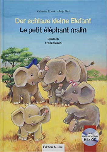 Der schlaue kleine Elefant: Kinderbuch Deutsch-Französisch mit mehrsprachiger Audio-CD