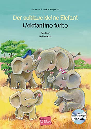 Der schlaue kleine Elefant: Kinderbuch Deutsch-Italienisch mit mehrsprachiger Audio-CD von Hueber Verlag GmbH