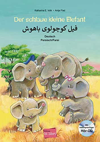 Der schlaue kleine Elefant: Kinderbuch Deutsch-Persisch/Farsi mit mehrsprachiger Audio-CD von Hueber Verlag GmbH