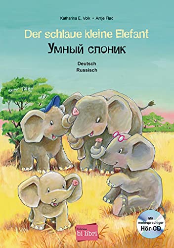 Der schlaue kleine Elefant: Kinderbuch Deutsch-Russisch mit mehrsprachiger Audio-CD Der schlaue kleine Elefant: Kinderbuch Deutsch-Russisch mit mehrsprachiger Audio-CD