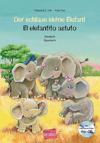 Der schlaue kleine Elefant: Kinderbuch Deutsch-Spanisch mit mehrsprachiger Audio-CD von Hueber Verlag GmbH