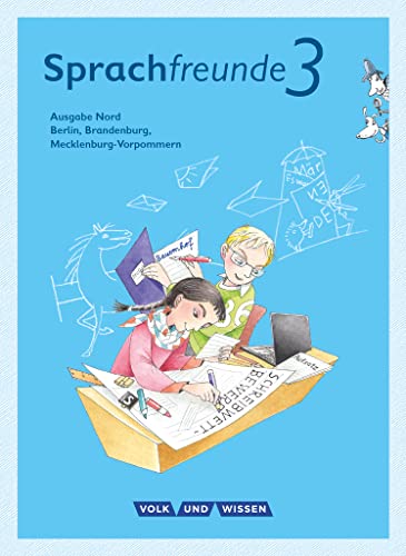 Sprachfreunde - Sprechen - Schreiben - Spielen - Ausgabe Nord (Berlin, Brandenburg, Mecklenburg-Vorpommern) - Neubearbeitung 2015 - 3. Schuljahr: Sprachbuch mit Grammatiktafel und Lernentwicklungsheft