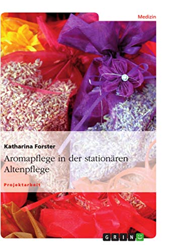 Aromapflege in der stationären Altenpflege