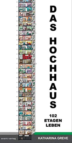 Das Hochhaus: 102 Etagen Leben von Avant-Verlag, Berlin