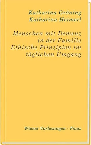 Menschen mit Demenz in der Familie: Ethische Prinzipien im täglichen Umgang (Wiener Vorlesungen) von Picus Verlag