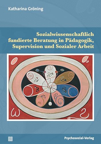 Sozialwissenschaftlich fundierte Beratung in Pädagogik, Supervision und Sozialer Arbeit (Therapie & Beratung) von Psychosozial Verlag GbR