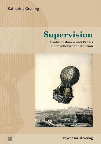 Supervision: Traditionslinien und Praxis einer reflexiven Institution (Therapie & Beratung)