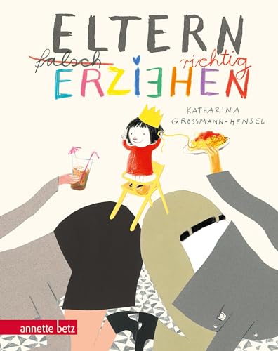 Eltern richtig erziehen, Geschenkbuch-Ausgabe: Geschenkbuch-Ausgabe