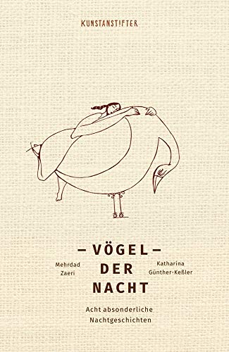 Vögel der Nacht: Acht absonderliche Nachtgeschichten Vögel der Nacht: Acht absonderliche Nachtgeschichten von kunstanstifter GmbH