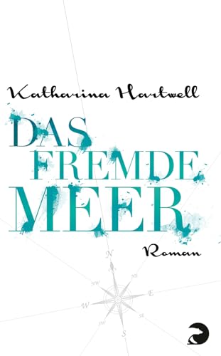 Das Fremde Meer: Roman