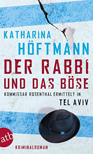 Der Rabbi und das Böse: Kommissar Rosenthal ermittelt in Tel Aviv Kriminalroman (Assaf Rosenthal, Band 2)
