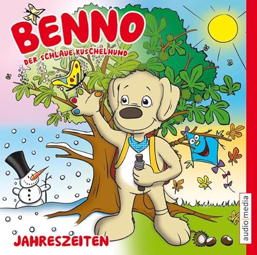 Benno, der schlaue Kuschelhund. Jahreszeiten: Jahreszeiten, Lesung. Ungekürzte Ausgabe