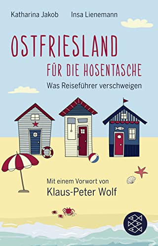 Ostfriesland für die Hosentasche: Was Reiseführer verschweigen - Mit einem Vorwort von Klaus-Peter Wolf von FISCHERVERLAGE