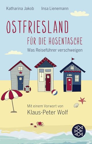 Ostfriesland für die Hosentasche: Was Reiseführer verschweigen - Mit einem Vorwort von Klaus-Peter Wolf von FISCHERVERLAGE