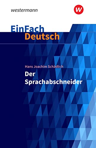 EinFach Deutsch Textausgaben: Hans Joachim Schädlich: Der Sprachabschneider Klassen 5 - 7 von Westermann Bildungsmedien Verlag GmbH