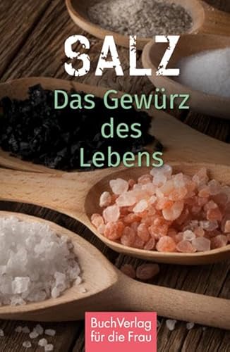 Salz. Das Gewürz des Lebens (Minibibliothek - Format 6,5 cm x 9,8 cm)