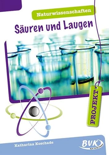 PROJEKT: Naturwissenschaften - Säuren und Laugen | Arbeitsmaterial für handlungsorientierten Sachunterricht