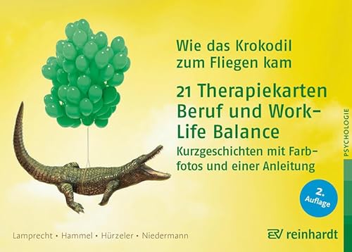 Wie das Krokodil zum Fliegen kam: 21 Therapiekarten: Beruf und Work-Life-Balance: Kurzgeschichten mit Farbfotos und einer Anleitung von Reinhardt Ernst