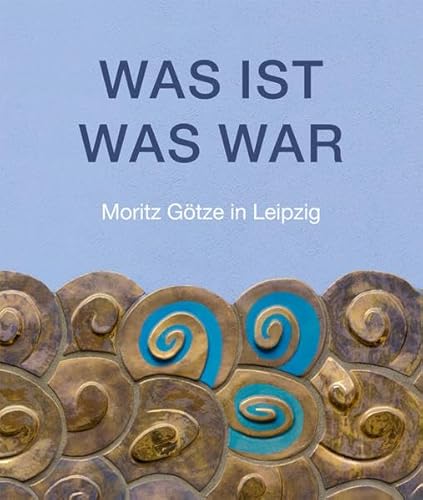 WAS IST WAS WAR. Moritz Götze in Leipzig
