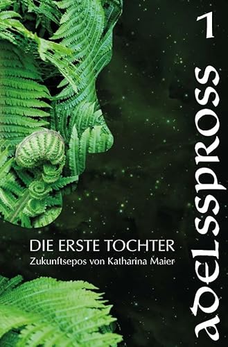 Adelsspross (Die Erste Tochter) von epubli