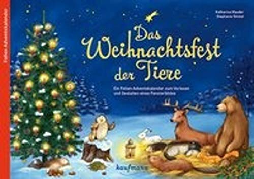 Das Weihnachtsfest der Tiere: Ein Folien-Adventskalender zum Vorlesen und Gestalten eines Fensterbildes (Adventskalender mit Geschichten für Kinder: Ein Buch zum Vorlesen und Basteln) von Kaufmann Ernst Vlg GmbH