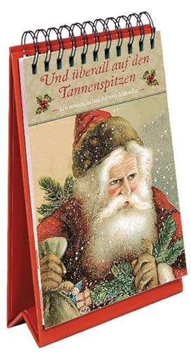 Und überall auf den Tannenspitzen: Ein nostalgischer Adventskalender (Adventskalender für Erwachsene: Nostalgie-Aufstell-Buch)