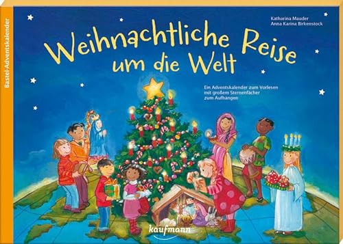 Weihnachtliche Reise um die Welt: Bastel-Adventskalender (Adventskalender mit Geschichten für Kinder: Ein Buch zum Vorlesen und Basteln)