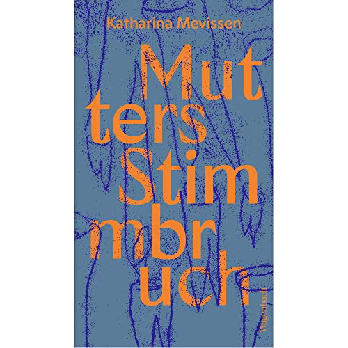 Mutters Stimmbruch: Roman (Quartbuch) | Mit 7 Monotypien von Katharina Greeven | Ausgezeichnet mit dem Förderpreis zum Bremer Literaturpreis von VERLAG KLAUS WAGENBACH