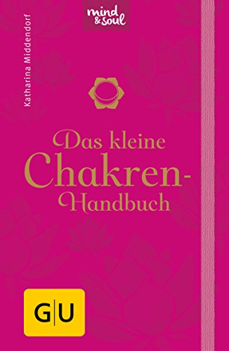 Das kleine Chakren-Handbuch (GU Yoga & Pilates)