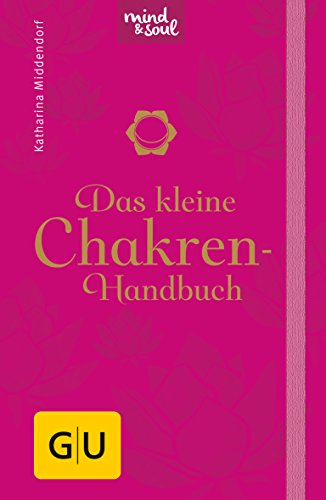 Das kleine Chakren-Handbuch (GU Yoga & Pilates) von Gräfe und Unzer