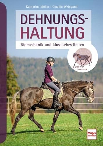 Dehnungshaltung: Biomechanik und klassisches Reiten Dehnungshaltung: Biomechanik und klassisches Reiten von Mller Rschlikon