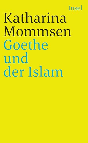 Goethe und der Islam (insel taschenbuch) von Insel Verlag