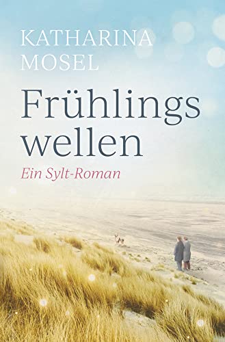 Frühlingswellen: Ein Sylt-Roman von NOVA MD
