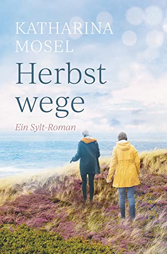 Herbstwege: Ein Sylt-Roman