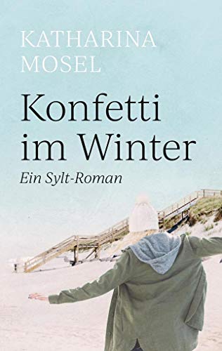 Konfetti im Winter: Ein Sylt-Roman von NOVA MD