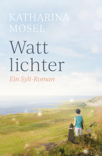 Wattlichter: Ein Sylt-Roman von NOVA MD