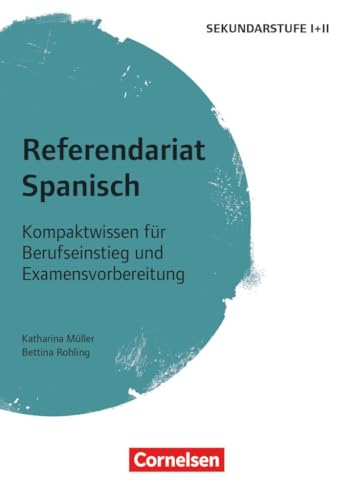 Referendariat Sekundarstufe I + II: Spanisch - Kompaktwissen für Berufseinstieg und Examensvorbereitung - Buch von Cornelsen Vlg Scriptor