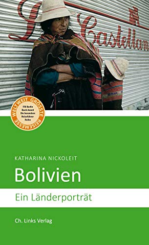 Bolivien: Ein Länderporträt (Länderporträts) von Ch. Links Verlag
